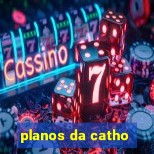 planos da catho